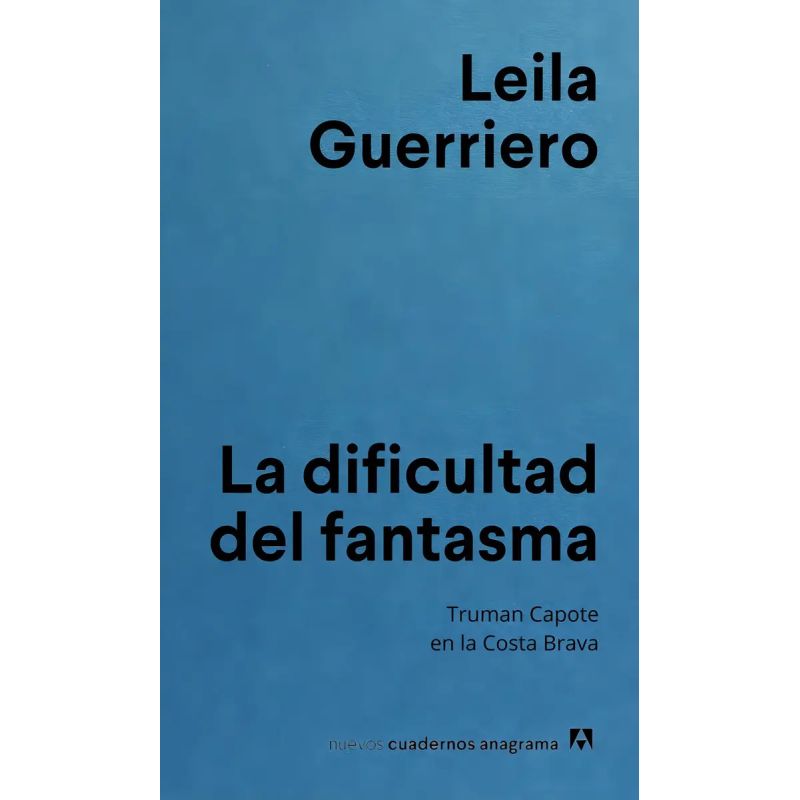 DIFICULTAD DEL FANTASMA, LA - TRUMAN CAPOTE EN LA COSTA BRAVA (Nuevo)