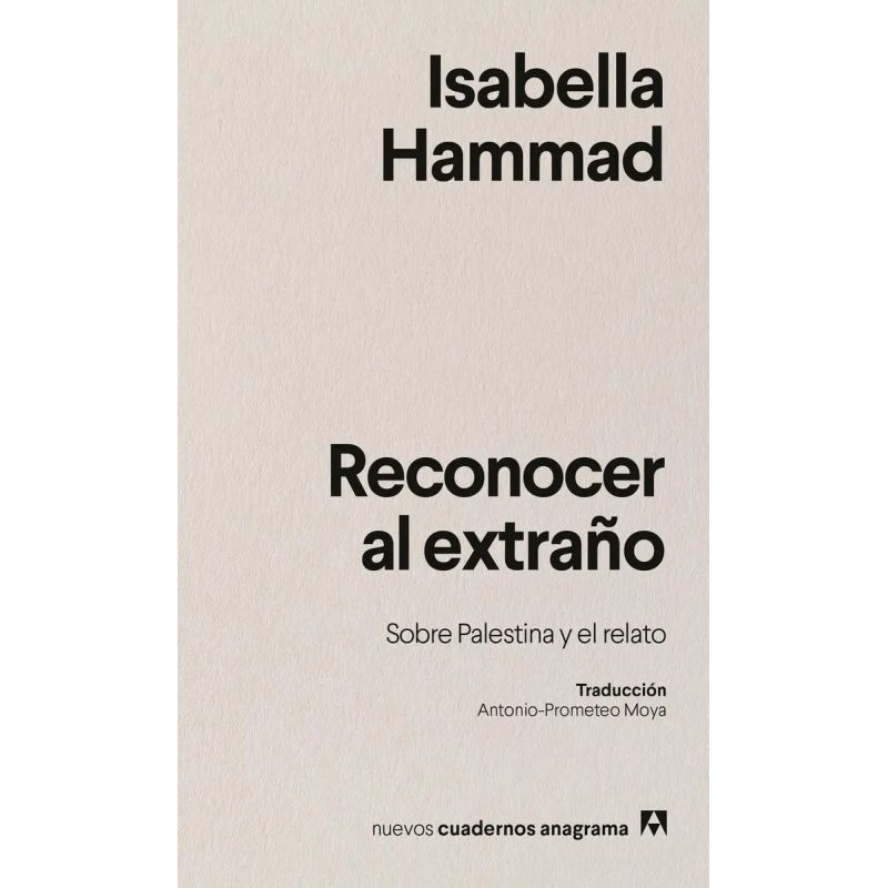 RECONOCER AL EXTRAÑO - SOBRE PALESTINA Y EL RELATO (Nuevo)