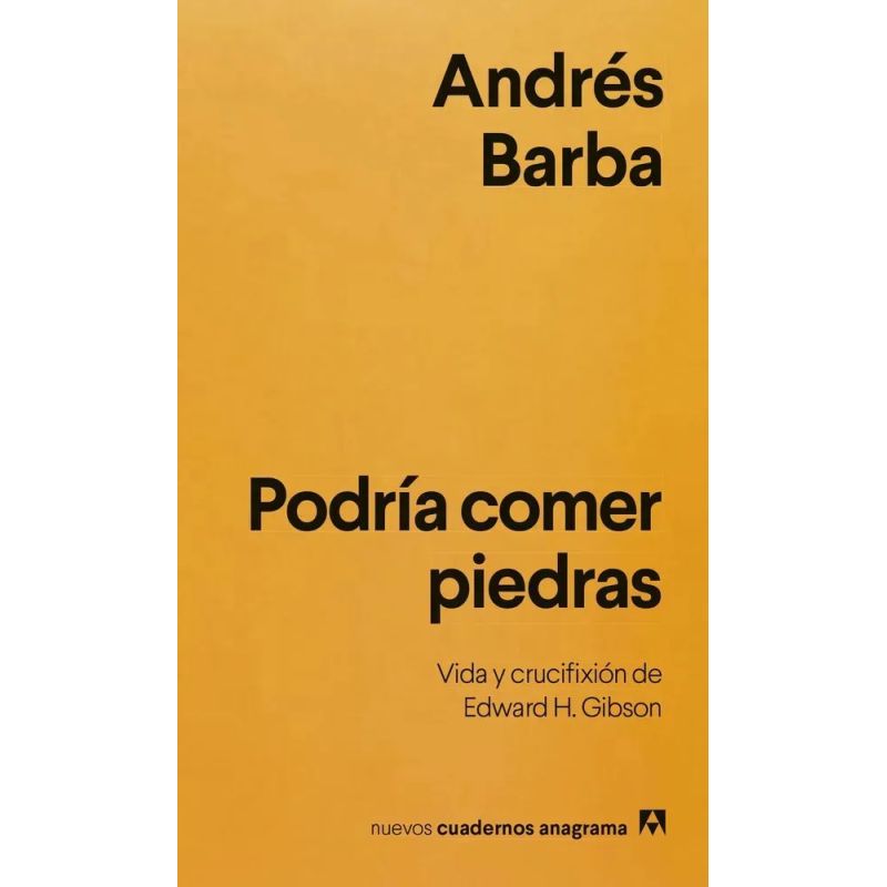 PODRIA COMER PIEDRAS - VIDA Y CRUCIFIXION DE EDWARD H. GIBSON (Nuevo)