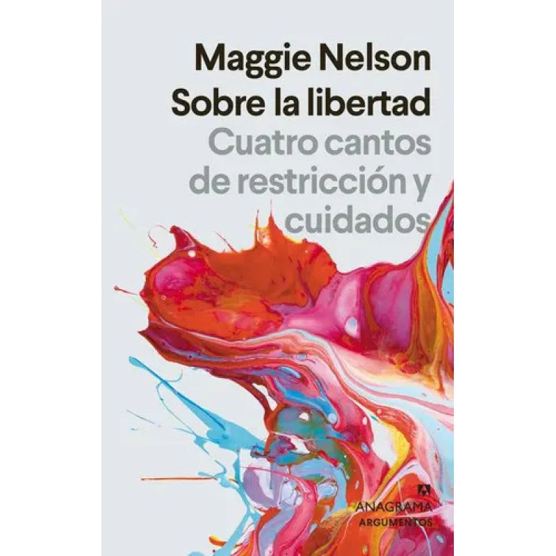 SOBRE LA LIBERTAD - CUATRO CANTOS DE RESTRICCION Y CUIDADOS (Nuevo)