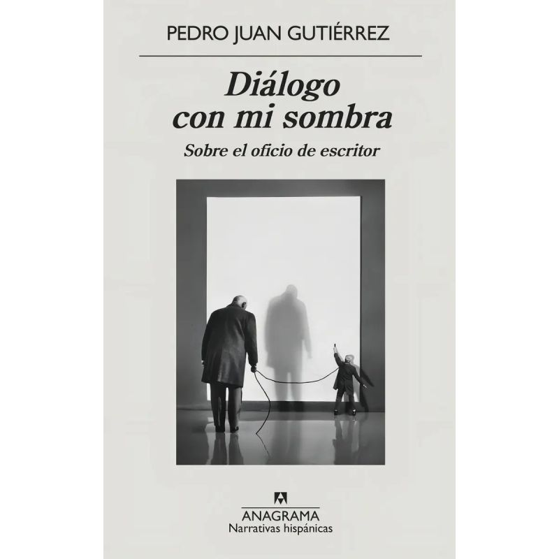 DIALOGO CON MI SOMBRA - SOBRE EL OFICIO DE ESCRITOR (Nuevo)