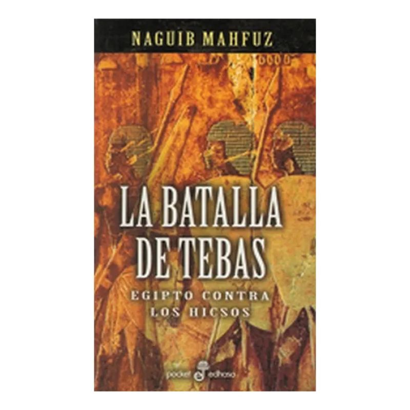 BATALLA DE TEBAS, LA - EGIPTO CONTRA LOS HICSOS (Nuevo)