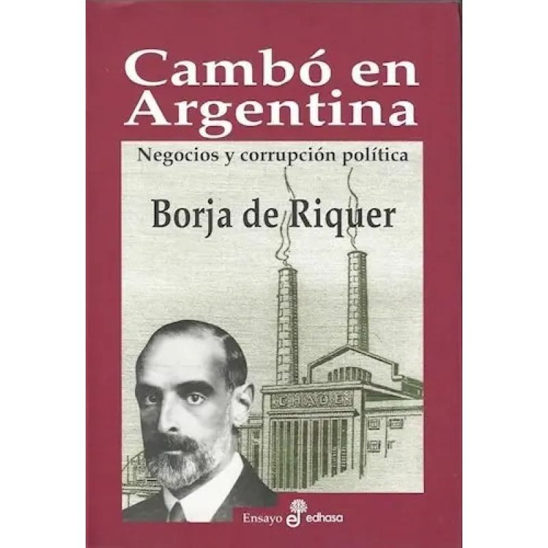 CAMBO EN ARGENTINA - NEGOCIOS Y CORRUPCION POLITICA (Nuevo)