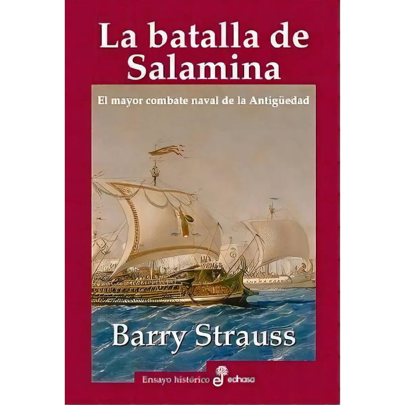 BATALLA DE SALAMINA, LA - EL MAYOR COMBATE NAVAL DE LA ANTIGUEDAD (Nuevo)