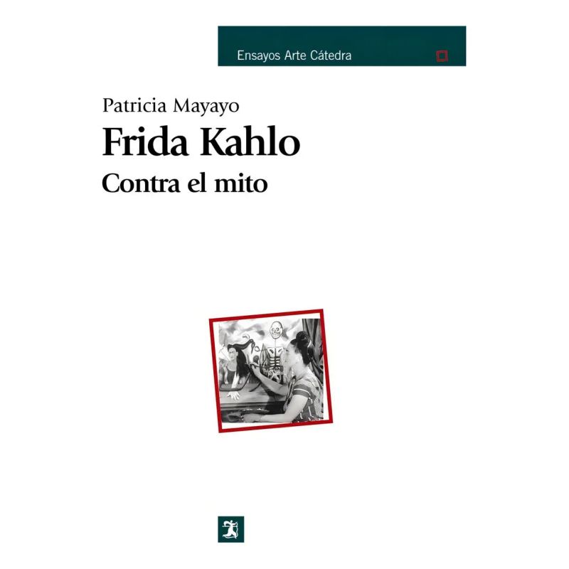 FRIDA KAHLO - CONTRA EL MITO (Nuevo)