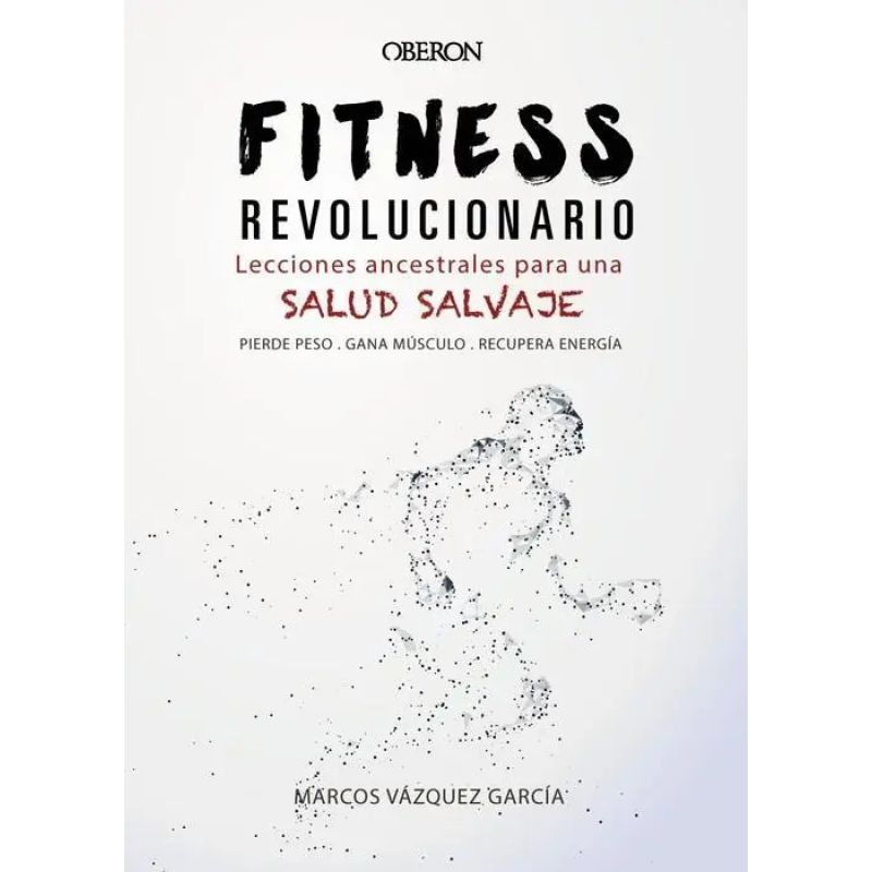 FITNESS REVOLUCIONARIO - LECCIONES ANCESTRALES PARA UNA SALUD SALVAJE (Nuevo) - Miniatura 2