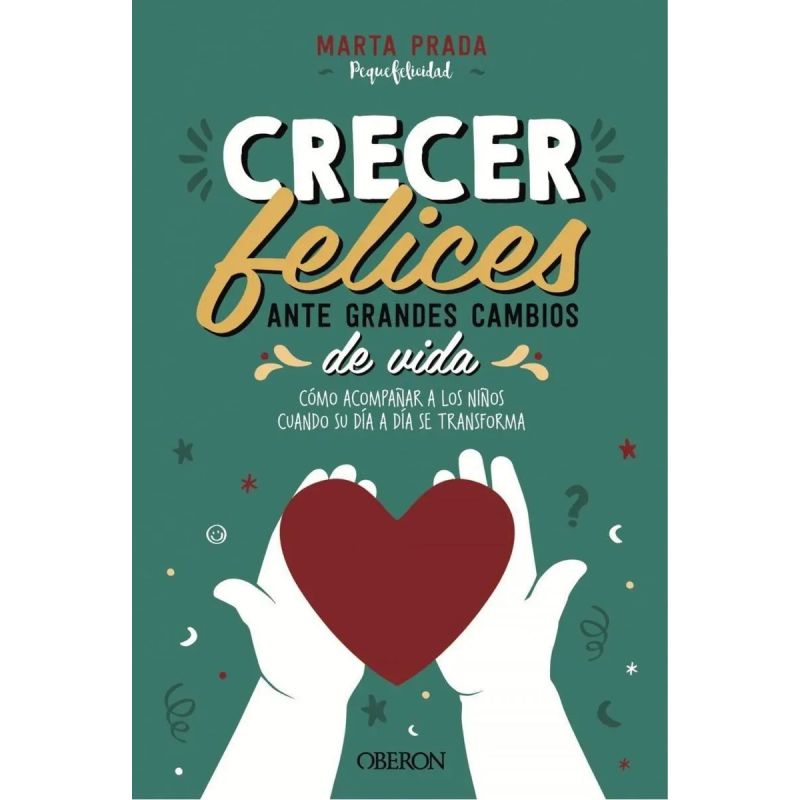 CRECER FELICES ANTE GRANDES CAMBIOS DE VIDA (Nuevo)