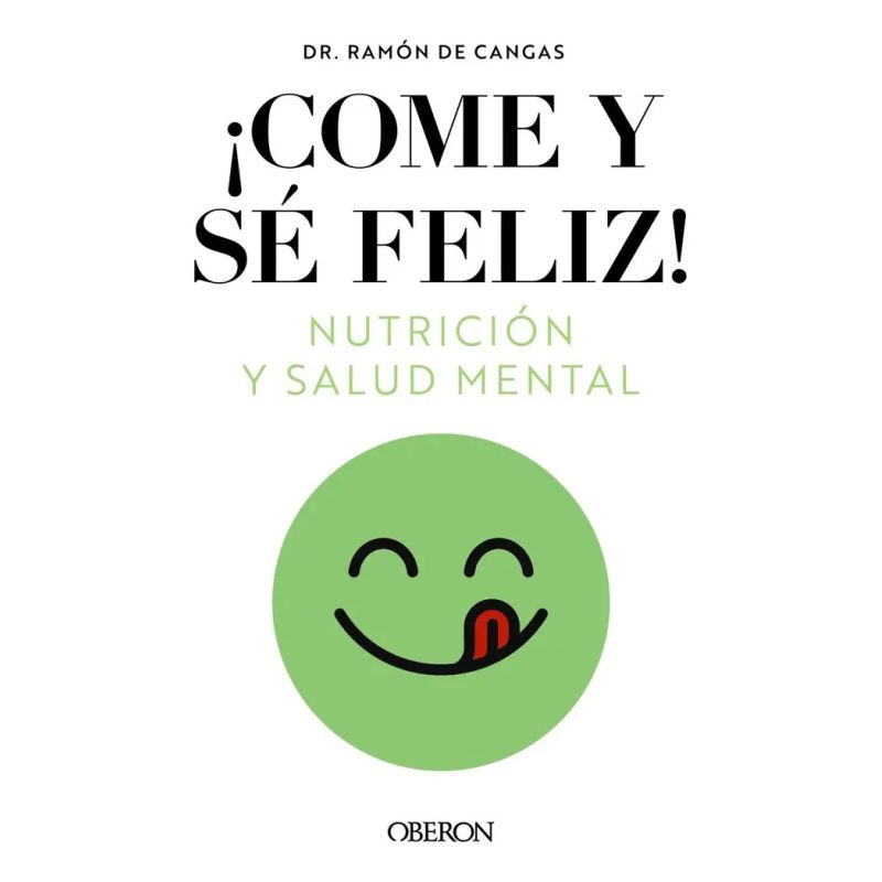 COME Y SE FELIZ ! - NUTRICION Y SALUD MENTAL (Nuevo)