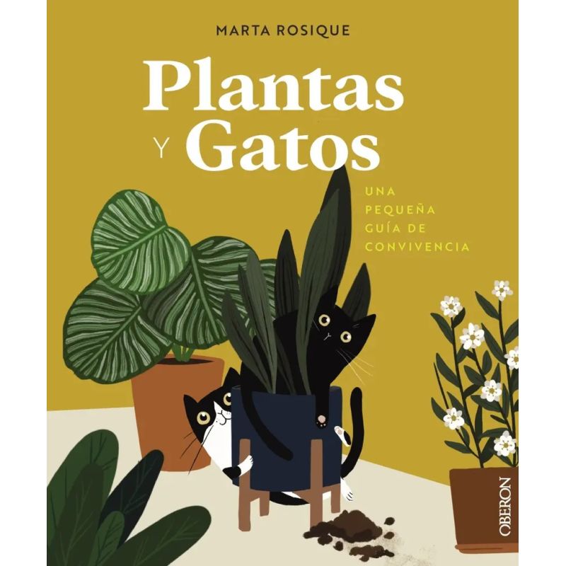 PLANTAS Y GATOS - UNA PEQUEÑA GUIA DE CONVIVENCIA (Nuevo)