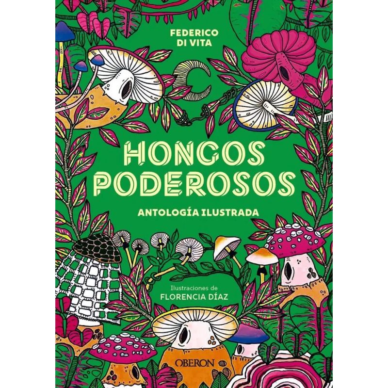 HONGOS PODEROSOS - ANTOLOGIA ILUSTRADA (Nuevo)