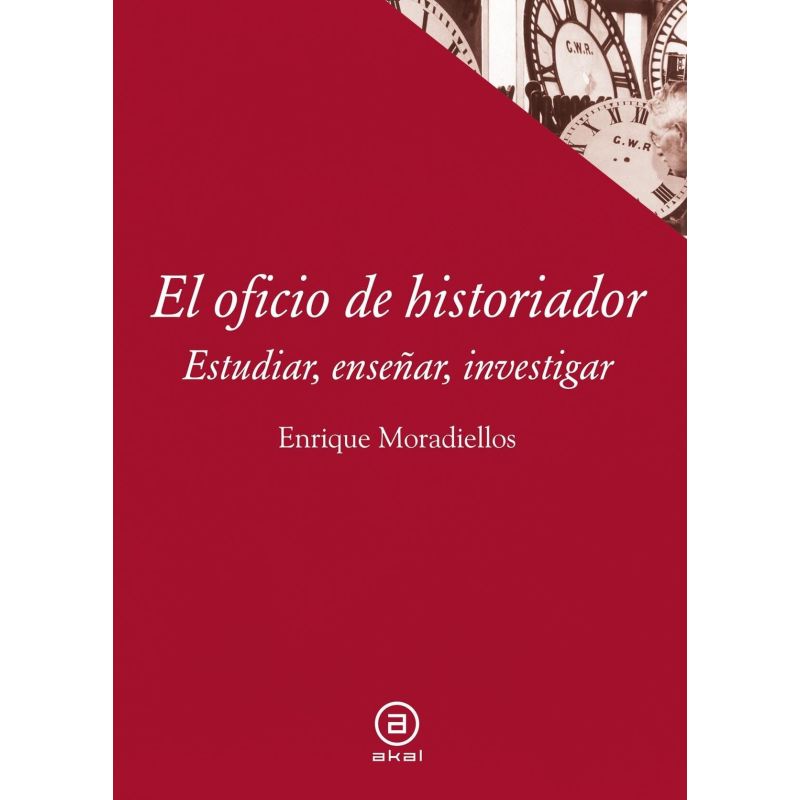 OFICIO DE HISTORIADOR, EL - ESTUDIAR, ENSEÑAR, INVESTIGAR (Nuevo)