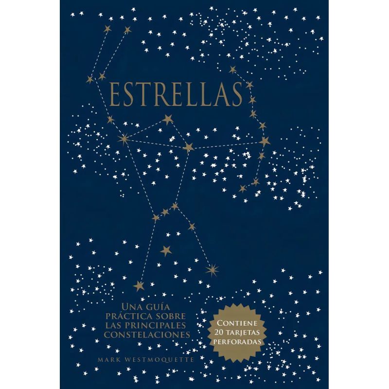 ESTRELLAS - UNA GUIA PRACTICA SOBRE LAS PRINCIPALES CONSTELACIONES (CON 20 TARJETAS) (Nuevo)