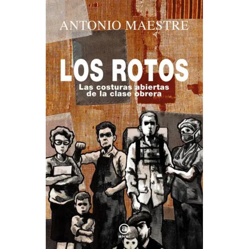 ROTOS, LOS - LAS COSTURAS ABIERTAS DE LA CLASE OBRERA - TD (Nuevo)