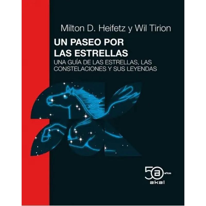 UN PASEO POR LAS ESTRELLAS - UNA GUIA DE LAS ESTRELLAS, LAS CONSTELACIONES Y SUS LEYENDAS (Nuevo)