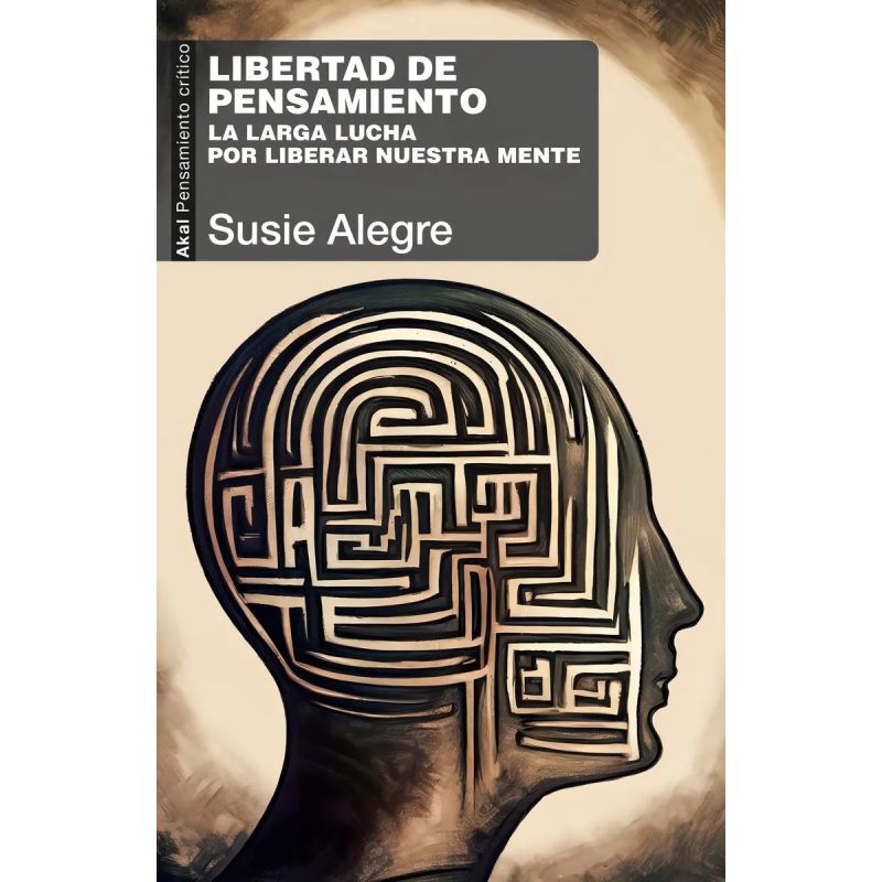 LIBERTAD DE PENSAMIENTO - LA LARGA LUCHA POR LIBERAR NUESTRA MENTE (Nuevo)