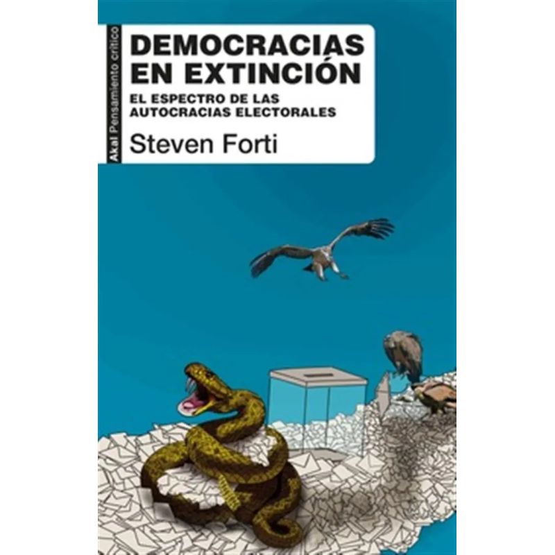 DEMOCRACIAS EN EXTINCION - EL ESPECTRO DE LAS AUTOCRACIAS ELECTORALES (Nuevo)