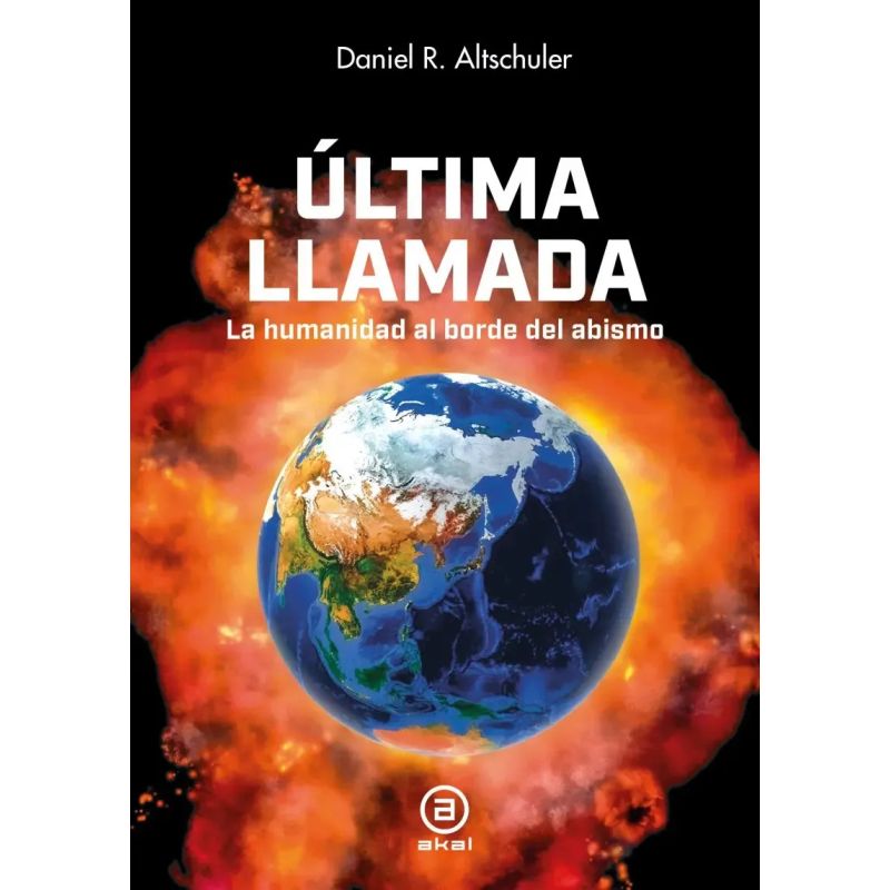 ULTIMA LLAMADA - LA HUMANIDAD AL BORDE DEL ABISMO (Nuevo)