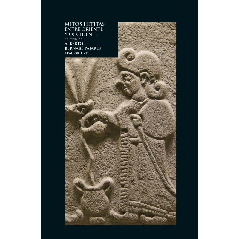 MITOS HITITAS - ENTRE ORIENTE Y OCCIDENTE (Nuevo)