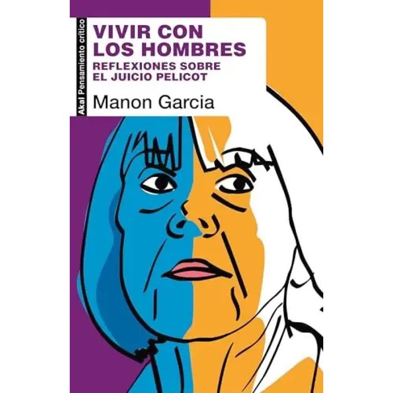 VIVIR CON LOS HOMBRES - REFLEXIONES SOBRE EL JUICIO PELICOT (Nuevo)