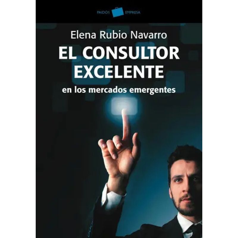 CONSULTOR EXCELENTE EN LOS MERCADOS EMERGENTES, EL (Nuevo)