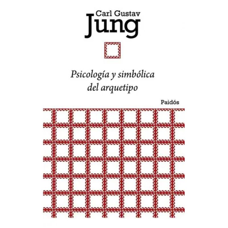 PSICOLOGIA Y SIMBOLICA DEL ARQUETIPO (Nuevo)