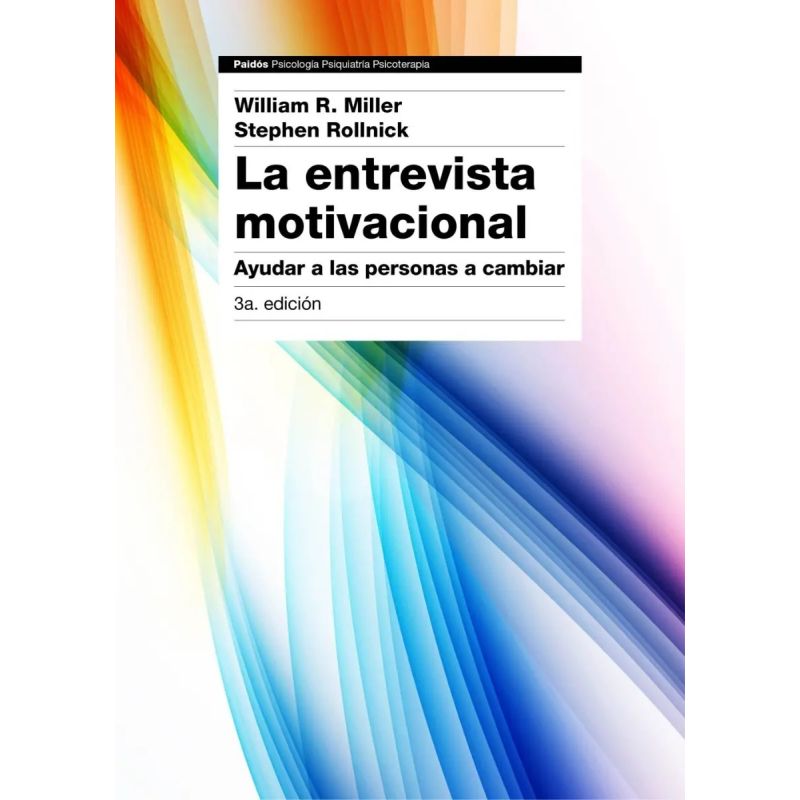 ENTREVISTA MOTIVACIONAL, LA - AYUDAR A LAS PERSONAS A CAMBIAR 3/ED. (Nuevo)