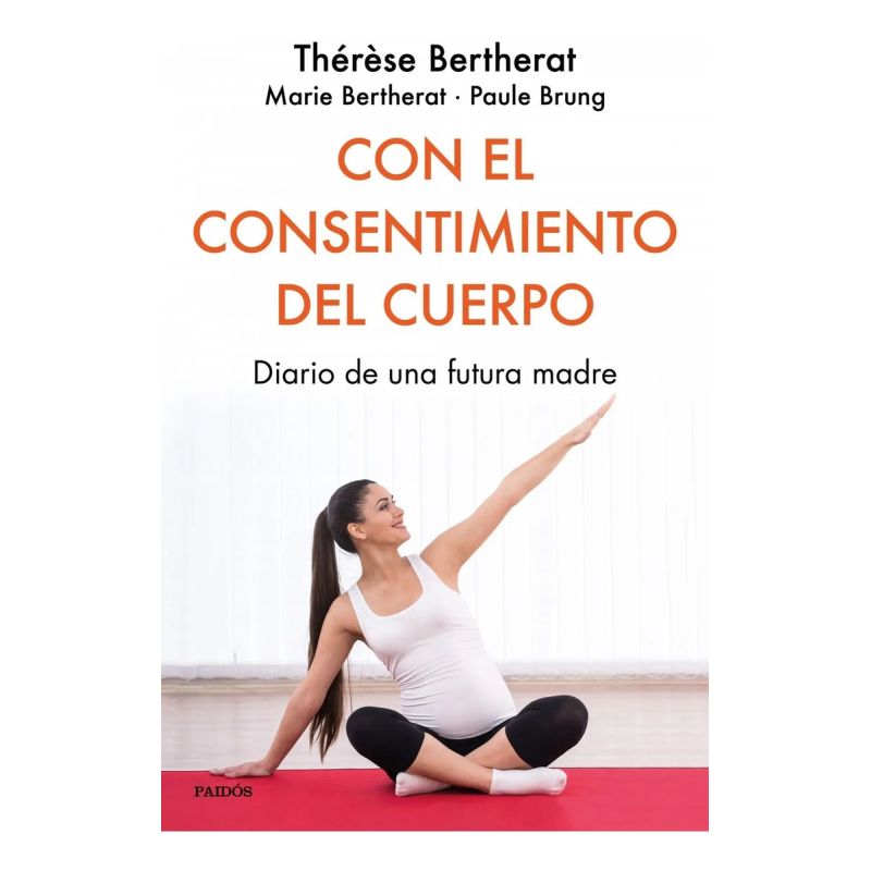 CON EL CONSENTIMIENTO DEL CUERPO - DIARIO DE UNA FUTURA MADRE (Nuevo)