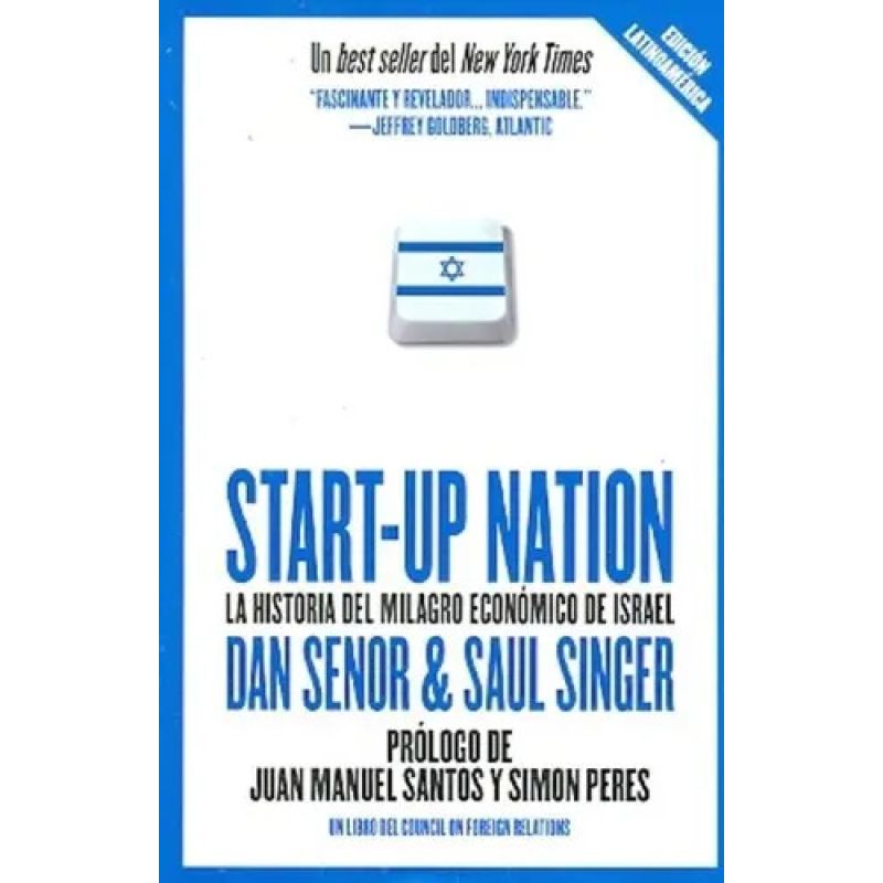 START-UP NATION: LA HISTORIA DEL MILAGRO ECONOMICO DE ISRAEL (Nuevo)