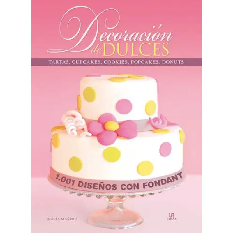 DECORACION DE DULCES (TARTAS, CUPCAKES, COOKIES, POPCAKES, DONUTS (Nuevo)