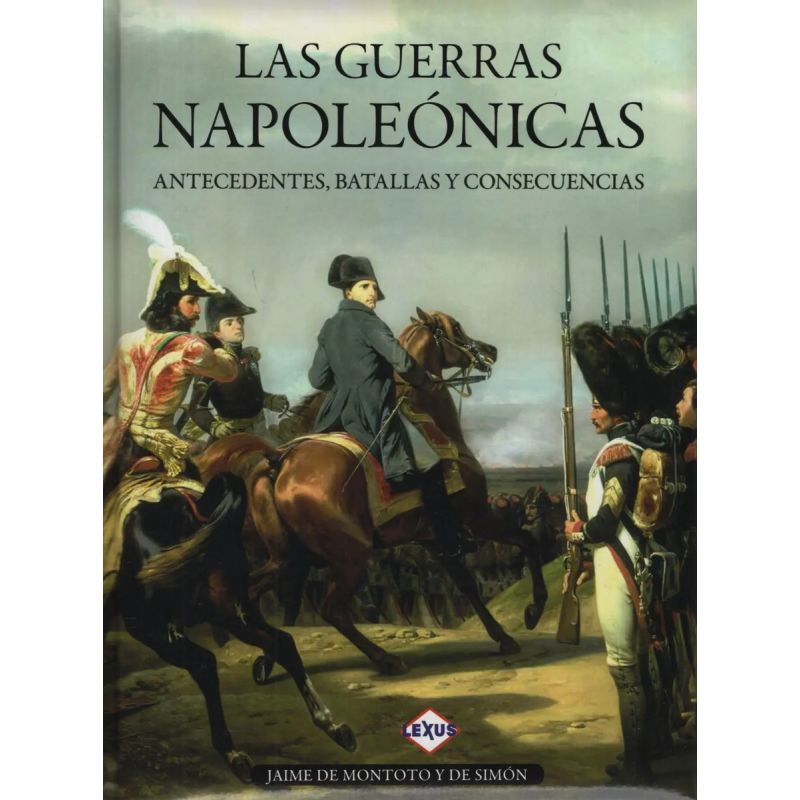 GUERRAS NAPOLEONICAS (ANTECEDENTES, BATALLAS Y CONSECUEN, LA (Nuevo)