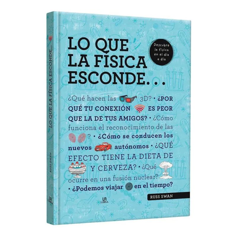 LO QUE LA FISICA ESCONDE - DESCUBRE LA FISICA DE LOS HECHOS COTIDIANOS - TD (Nuevo)