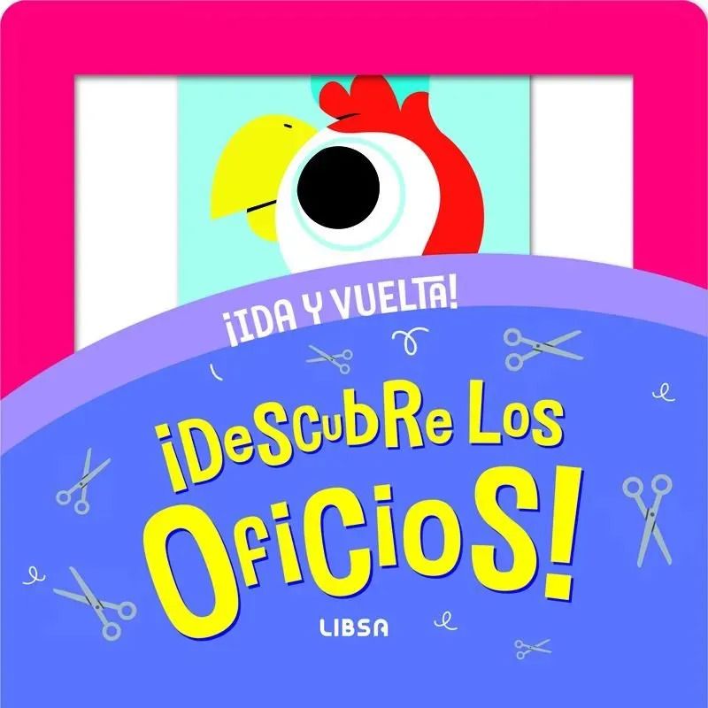 DESCUBRE LOS OFICIOS !  - IDA Y VUELTA! - LIBRO REVERSIBLE - CARTONE (Nuevo)