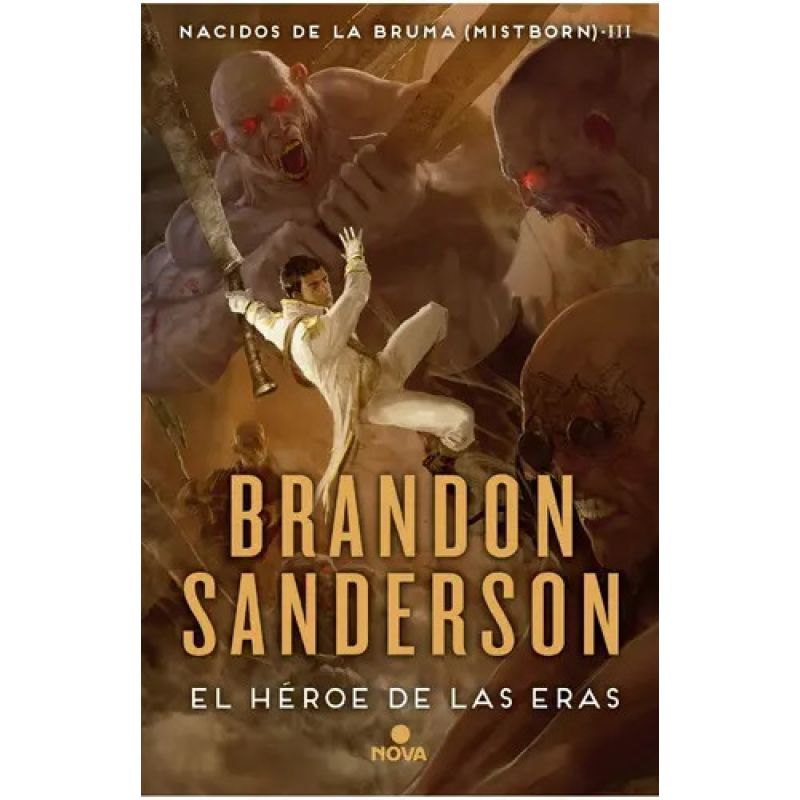 HEROE DE LAS ERAS, EL - NACIDOS DE LA BRUMA 3 - MISTBORN (Nuevo)