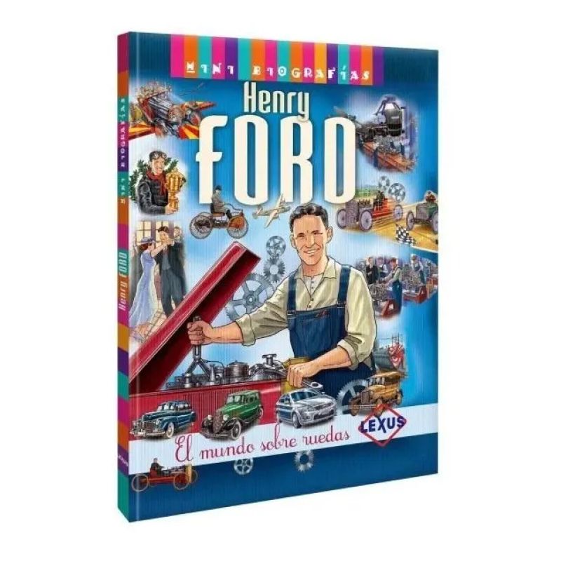 MINI BIOGRAFIAS HENRY FORD EL MUNDO SOBRE RUEDAS (Nuevo)