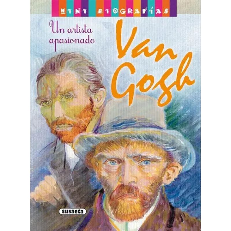 MINI BIOGRAFIAS VAN GOGH EL ARTISTA APASIONADO (TD) (Nuevo)