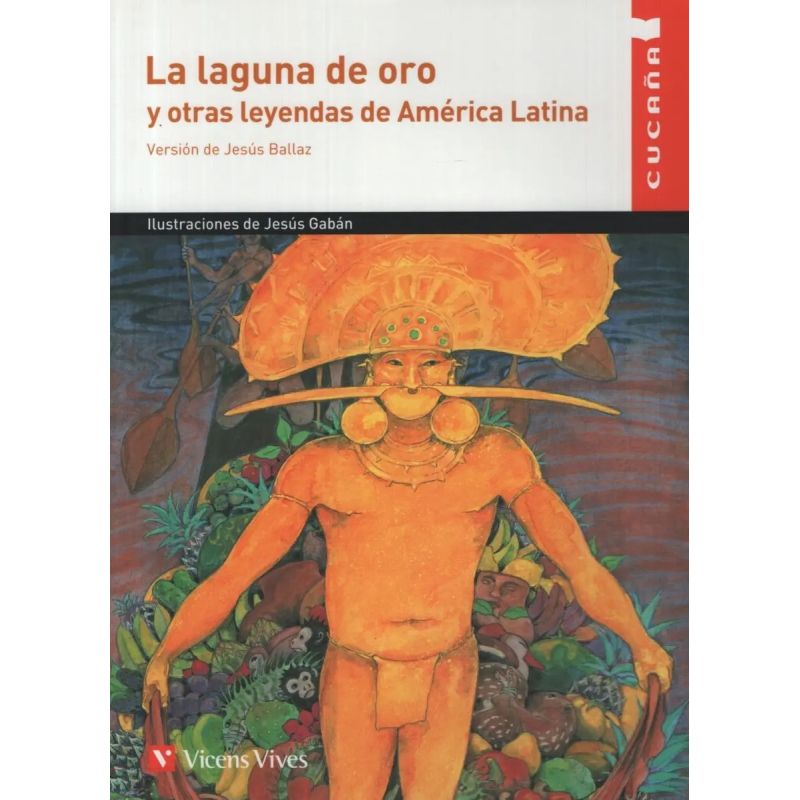 LAGUNA DE ORO Y OTRAS LEYENDAS DE AMERICA LATINA,LA - CUCAÑA (Nuevo)