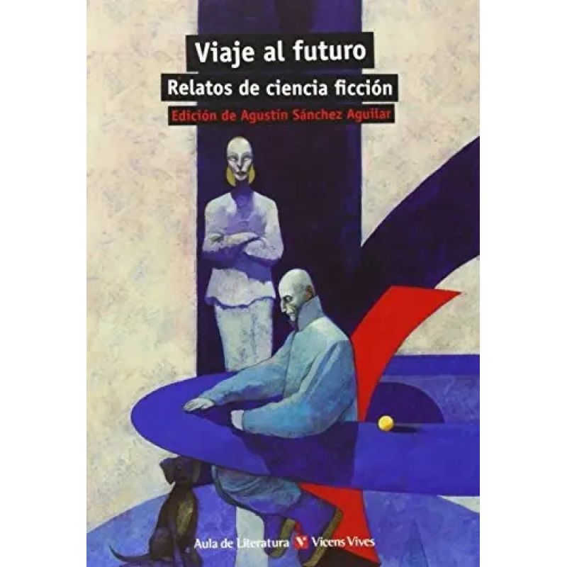 VIAJE AL FUTURO. RELATOS DE CIENCIA FICCION - AULA DE LITERATURA (Nuevo)