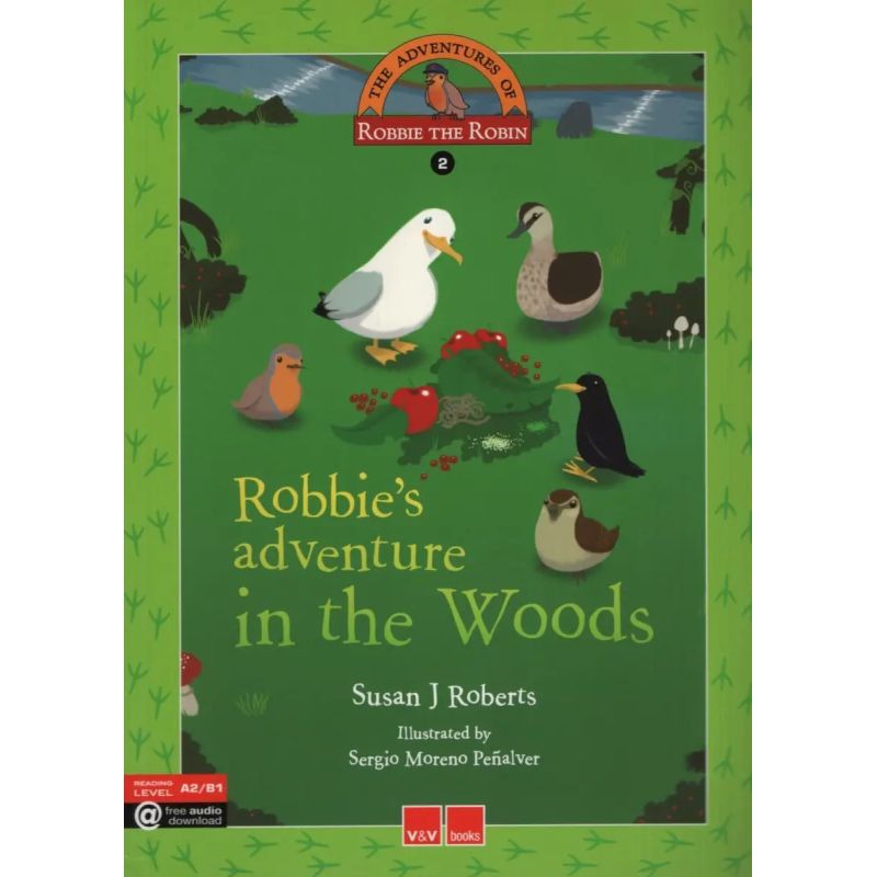 ROBBIE'S ADVENTURE IN THE WOODS - THE ADVENTURES OF ROBBIE THE ROBIN 2 A2 / B1 (Nuevo)