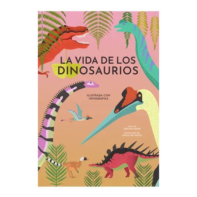 VIDA DE LOS DINOSAURIOS, LA* (Nuevo)