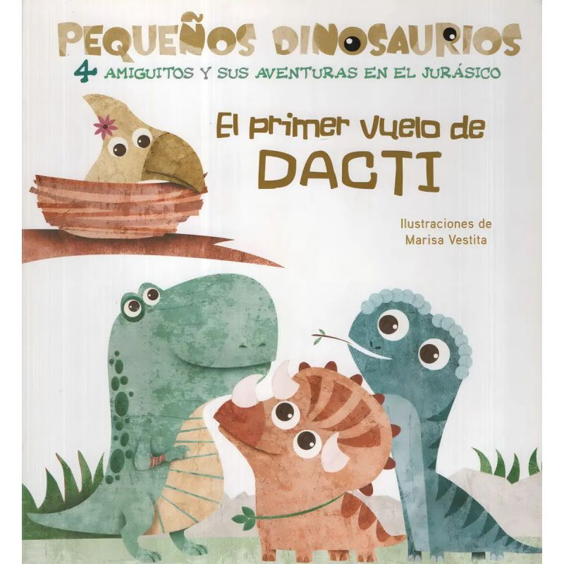 PRIMER VUELO DE DACTI, EL - PEQUEÑOS DINOSAURIOS - VV KIDS LIBROS DE DINOSAURIOS (Nuevo)