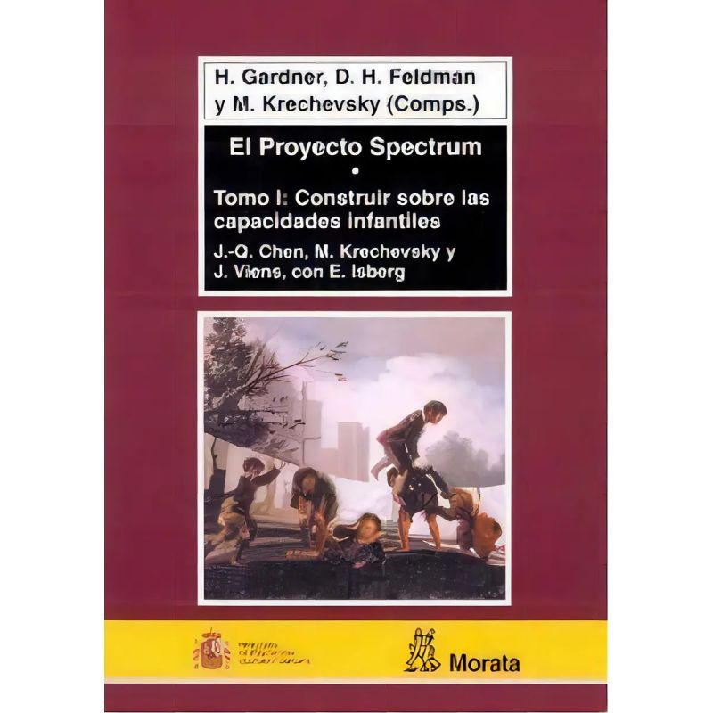 PROYECTO SPECTRUM 1, EL - CONSTRUIR SOBRE LAS CAPACIDADES INFANTILES (Nuevo)