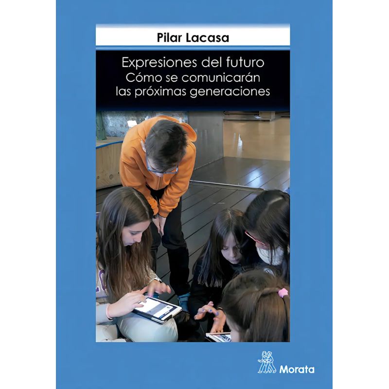 EXPRESIONES DEL FUTURO - COMO SE COMUNICARAN LAS PROXIMAS GENERACIONES (Nuevo)