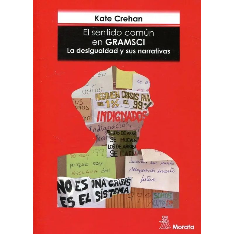 SENTIDO COMUN EN GRAMSCI, EL - LA DESIGUALDAD Y SUS NARRATIVAS (Nuevo)