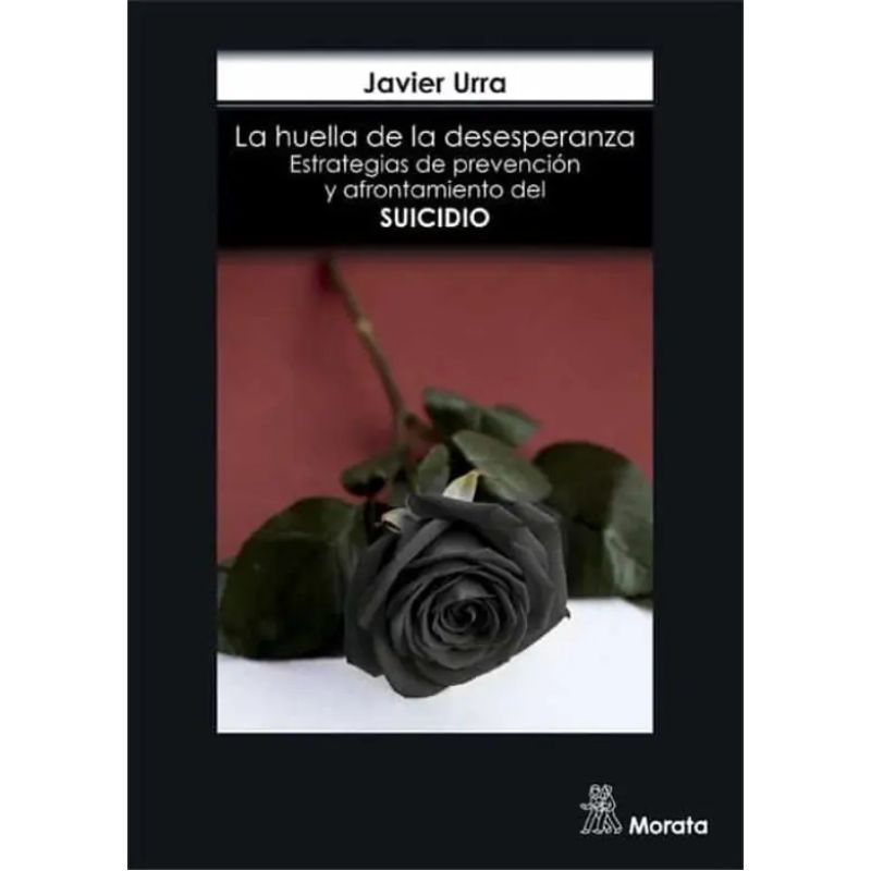 HUELLA DE LA DESESPERANZA, LA - ESTRATEGIAS DE PREVENCION Y AFRONTAMIENTO DEL SUICIDIO (Nuevo)