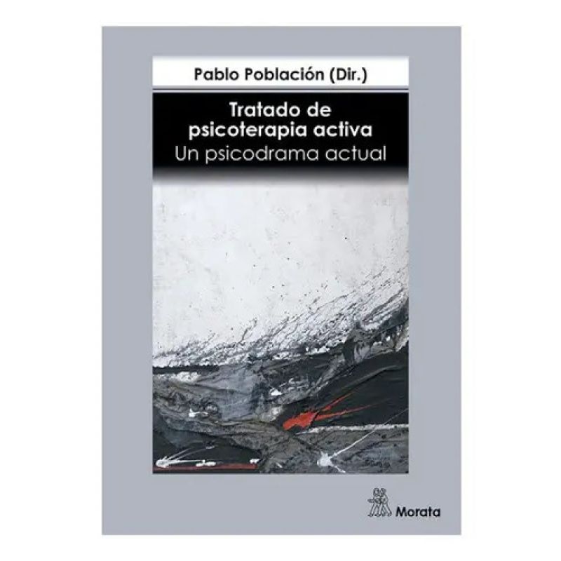 TRATADO DE PSICOTERAPIA ACTIVA - UN PSICODRAMA ACTUAL (Nuevo)