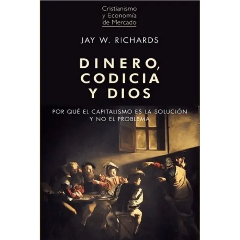 DINERO, CODICIA Y DIOS (Nuevo)