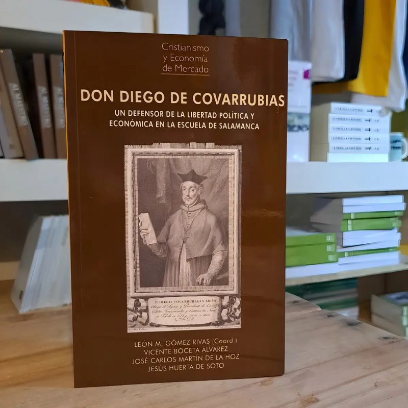 DON DIEGO DE COVARRUBIAS. UN DEFENSOR DE LA LIBERTAD POLITICA Y ECONOMICA EN LA ESCUELA DE SALAMANCA (Nuevo) - Miniatura 2