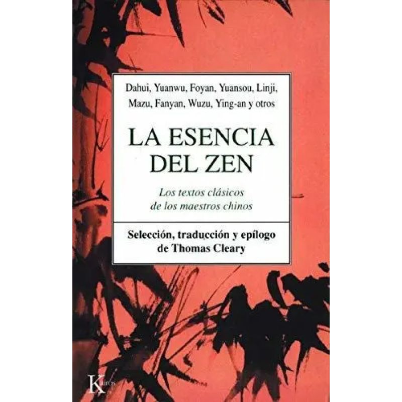 ESENCIA DEL ZEN, LA - LOS TEXTOS CLASICOS DE LOS MAESTROS CHINOS (Nuevo)