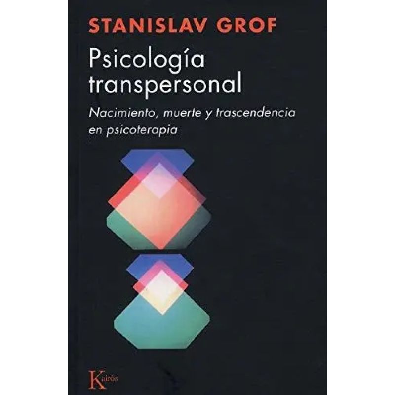 PSICOLOGIA TRANSPERSONAL - NACIMIENTO, MUERTE Y TRASCENDENCIA EN PSICOTERAPIA (Nuevo)