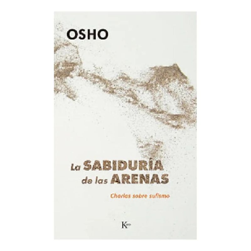 SABIDURIA DE LAS ARENAS, LA - CHARLAS SOBRE SUFISMO (Nuevo)